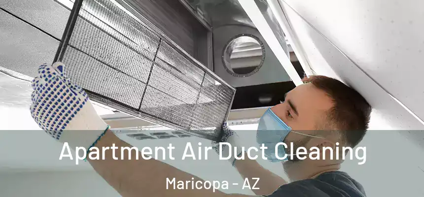 Apartment Air Duct Cleaning Maricopa - AZ