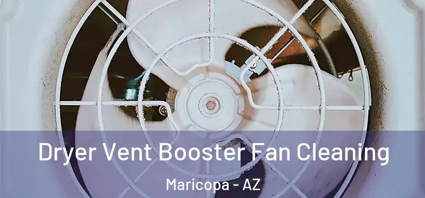 Dryer Vent Booster Fan Cleaning Maricopa - AZ