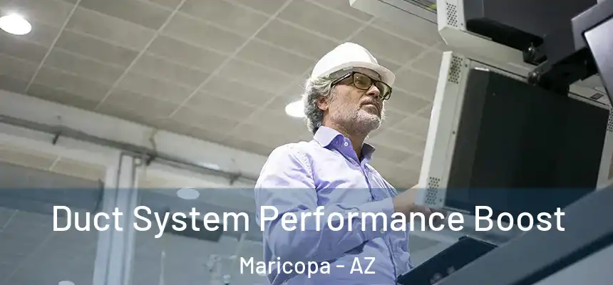  Duct System Performance Boost Maricopa - AZ