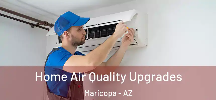  Home Air Quality Upgrades Maricopa - AZ