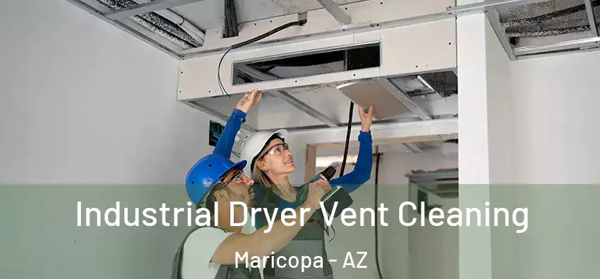  Industrial Dryer Vent Cleaning Maricopa - AZ